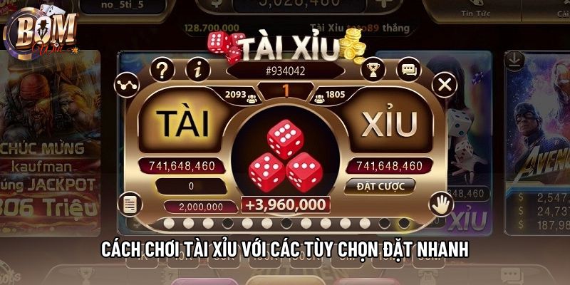 Cách chơi tài xỉu với các tùy chọn đặt nhanh