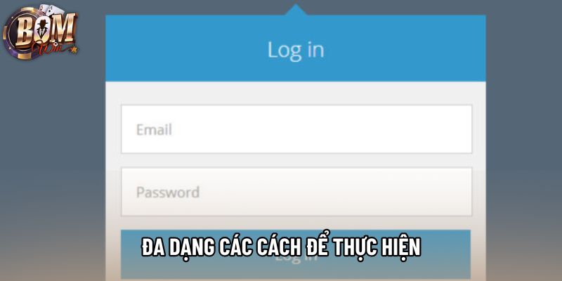 Đa dạng các cách để thực hiện